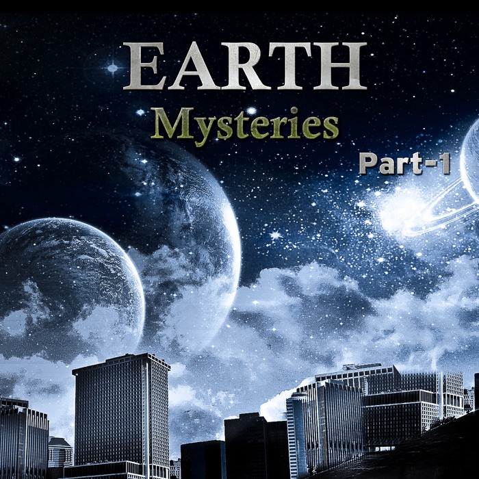 Earth Mysteries Part - 1