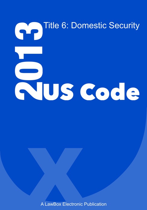 US Code Title 6 2013