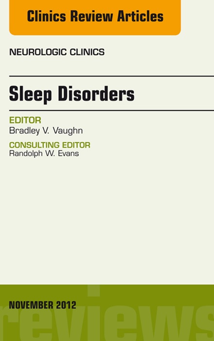 Sleep Disorders, An Issue of Neurologic Clinics - E-Book