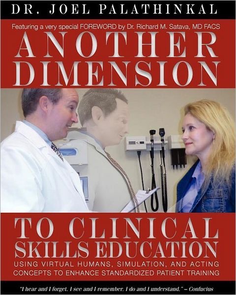 Another Dimension to Clinical Skills Education: Using Virtual Humans, Simulation, and Acting Concepts to Enhance Standardized Patient Training