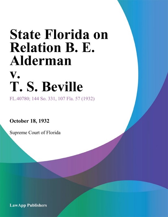 State Florida on Relation B. E. Alderman v. T. S. Beville