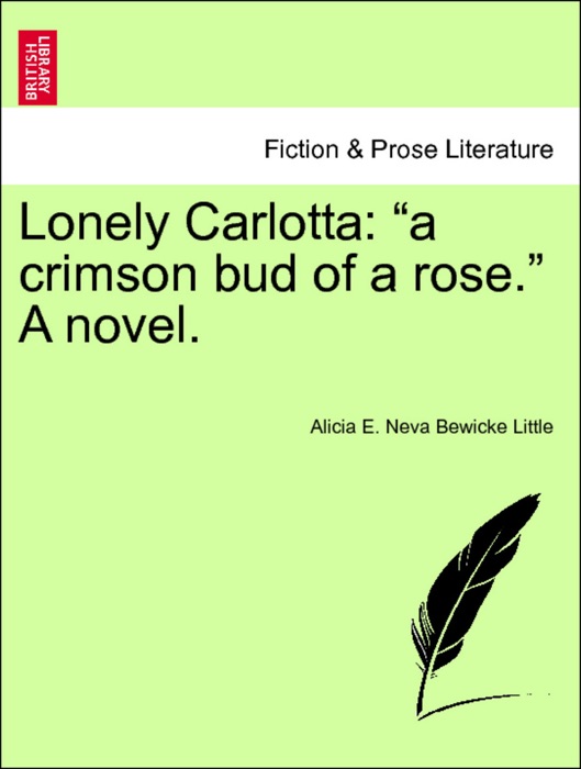 Lonely Carlotta: “a crimson bud of a rose.” A novel. VOL. II.