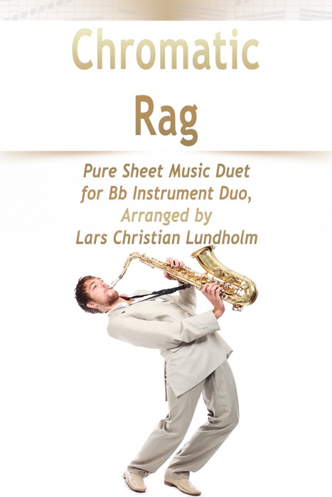 Chromatic Rag - Pure Sheet Music Duet for Bb Instrument Duo, Arranged By Lars Christian Lundholm