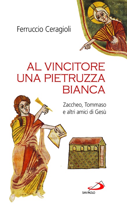 Al vincitore una pietruzza bianca. Zaccheo, Tommaso e altri amici di Gesù