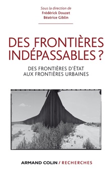 Des frontières indépassables ? - Frédérick Douzet & Béatrice Giblin