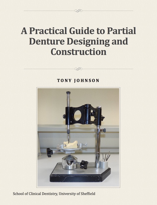 A Practical Guide to Partial Denture Designing and Construction