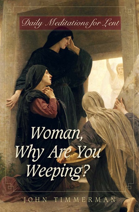 Woman, Why Are You Weeping?