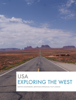 USA - Exploring The West - Ackermann, Arpagaus & Loncar