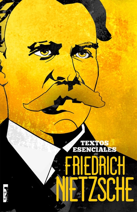 Friedich Nietzsche: textos esenciales