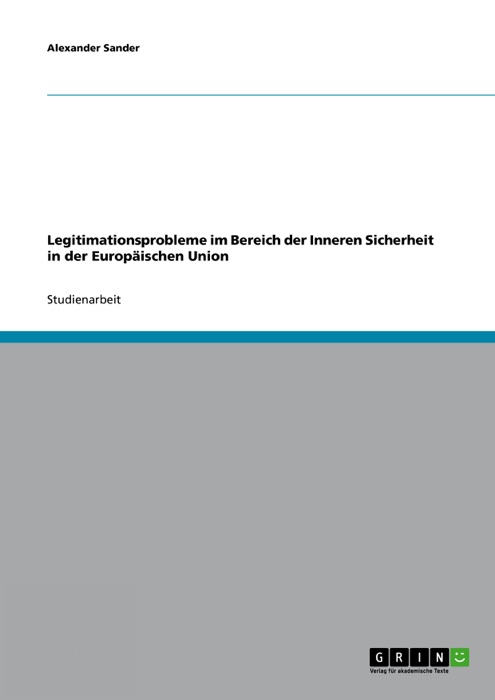 Legitimationsprobleme im Bereich der Inneren Sicherheit in der Europäischen Union