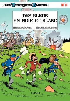 Les Tuniques Bleues - Tome 11 - BLEUS EN NOIR ET BLANC - Willy Lambil & Raoul Cauvin