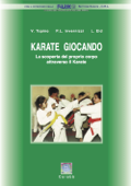 Karate Giocando - Valter Topino, Pietro Luigi Invernizzi & Luca Eid