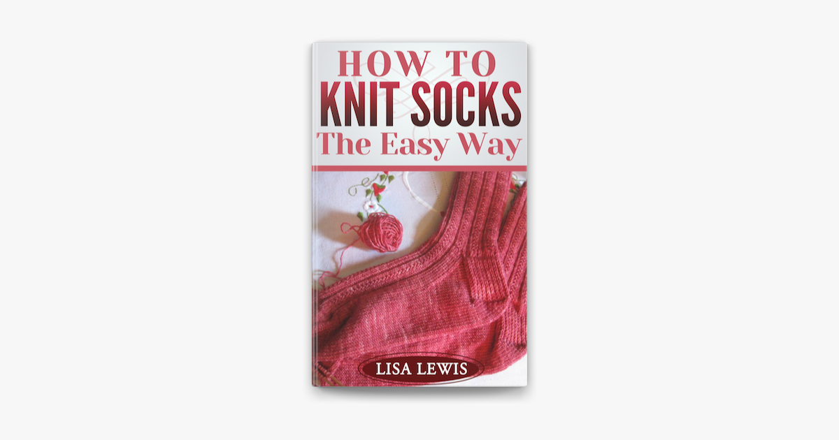 How To Knit Socks The Easy Way