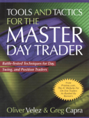 Tools and Tactics for the Master DayTrader: Battle-Tested Techniques for Day, Swing, and Position Traders - Oliver Velez & Greg Capra