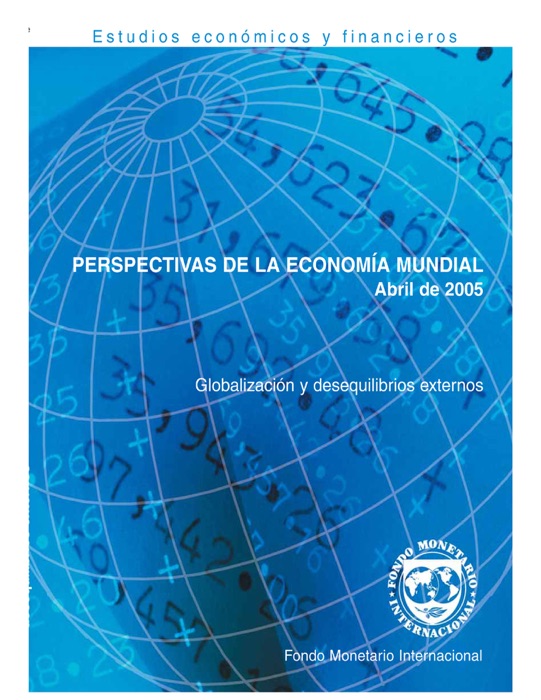 Perspectivas de la economía mundial, abril de 2005 :  Globalización y desequilibrios externos