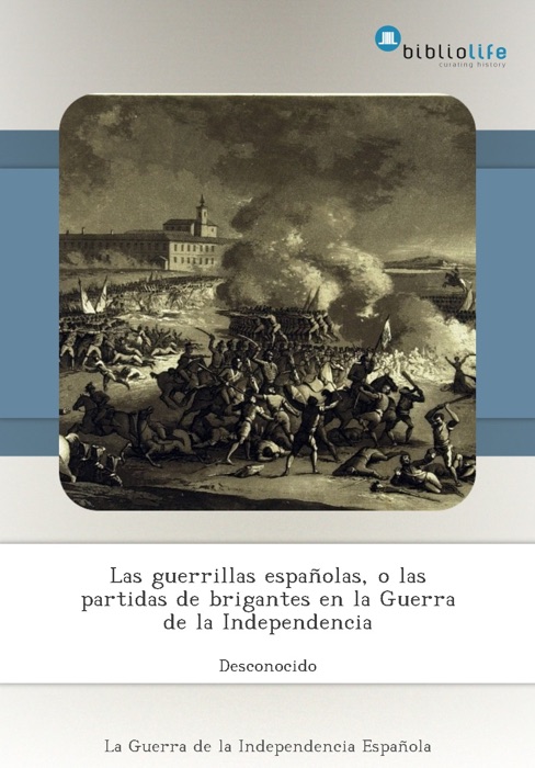 Las guerrillas españolas, o las partidas de brigantes en la Guerra de la Independencia