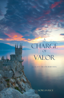 Morgan Rice - A Charge of Valor (Book #6 in the Sorcerer's Ring) artwork