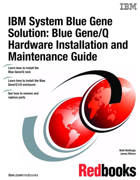 IBM System Blue Gene Solution: Blue Gene/Q Hardware Installation and Maintenance Guide