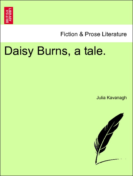 Daisy Burns, a tale. Vol. I.