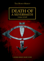 Graham McNeill - Death of a Silversmith: A Horus Heresy Short Story artwork