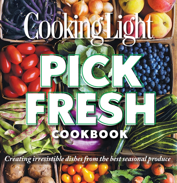 Cooking Light Pick Fresh Cookbook