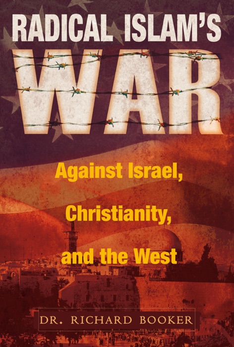 Radical Islam's War Against Israel, Christianity and the West