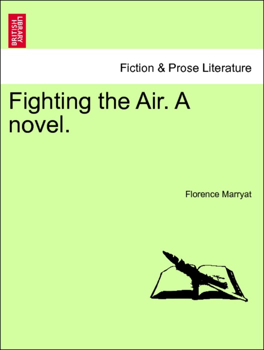 Fighting the Air. A novel, vol. I