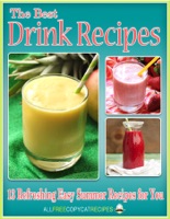 The Best Drink Recipes: 13 Refreshing Easy Summer Recipes for You