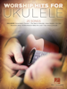 Various Authors - Worship Hits for Ukulele (Songbook) artwork