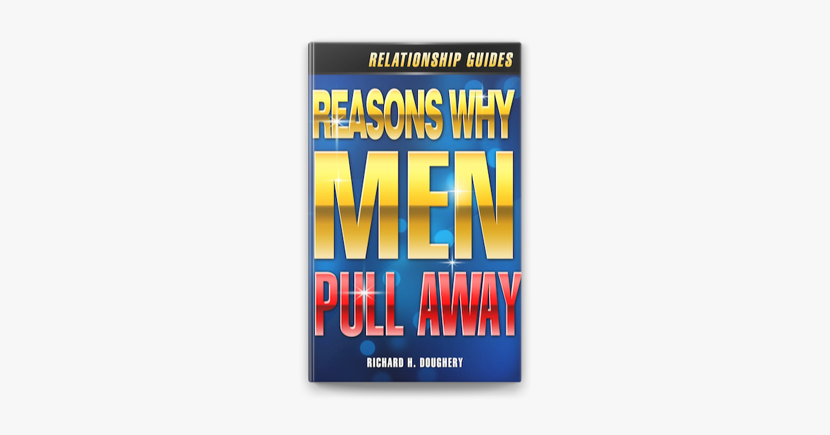 ‎reasons Why Men Pull Away Men Romance And Reality 2 Sur Apple Books