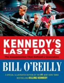 Kennedy's Last Days - Bill O'Reilly