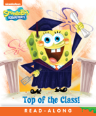 Top of the Class (SpongeBob SquarePants) (Enhanced Edition) - Nickelodeon Publishing