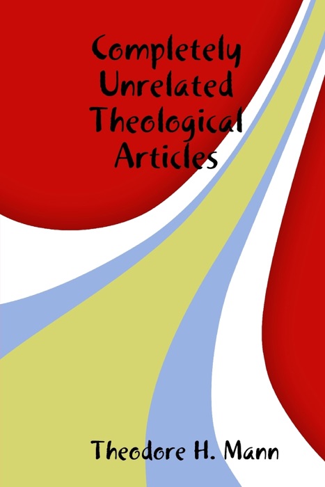 Completely Unrelated Theological Articles