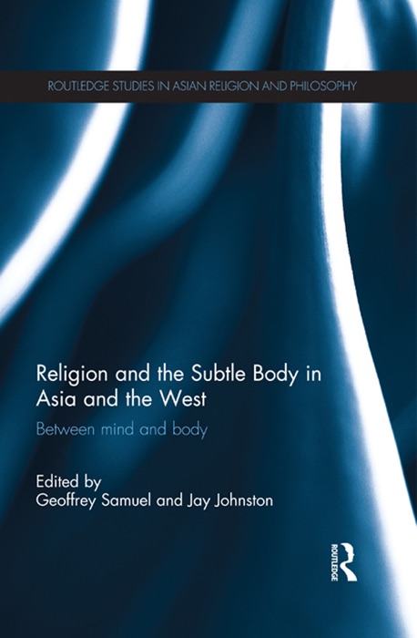 Religion and the Subtle Body in Asia and the West