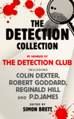 The Detection Collection - The Detection Club, Colin Dexter, Robert Goddard, Reginald Hill, P. D. James & Simon Brett