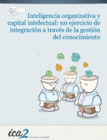 Inteligencia organizativa y capital intelectual: un ejercicio de integración a través de la gestión del conocimiento
