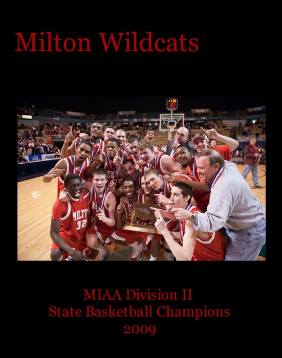 Milton Wildcats MIAA Division II State Basketball Champions 2009