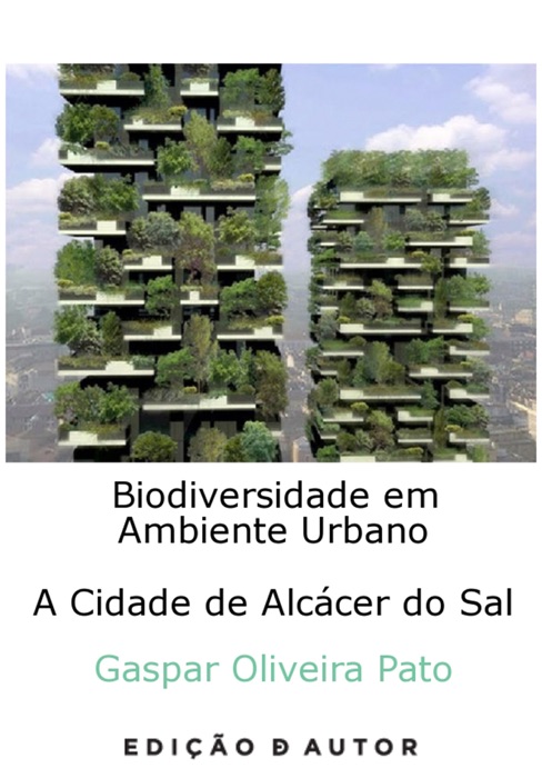 Biodiversidade em ambiente urbano - A cidade de Alcácer do Sal