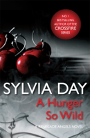 Sylvia Day - A Hunger So Wild (A Renegade Angels Novel) artwork