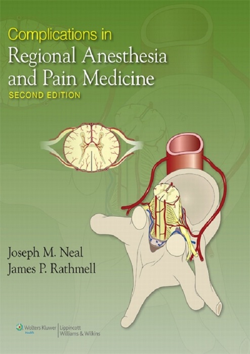 Complications in Regional Anesthesia and Pain Medicine: Second Edition