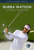 Bubba Watson: Victory at the Masters - Golf Channel Staff
