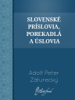Slovenské príslovia, porekadlá a úslovia - Adolf Peter Záturecký
