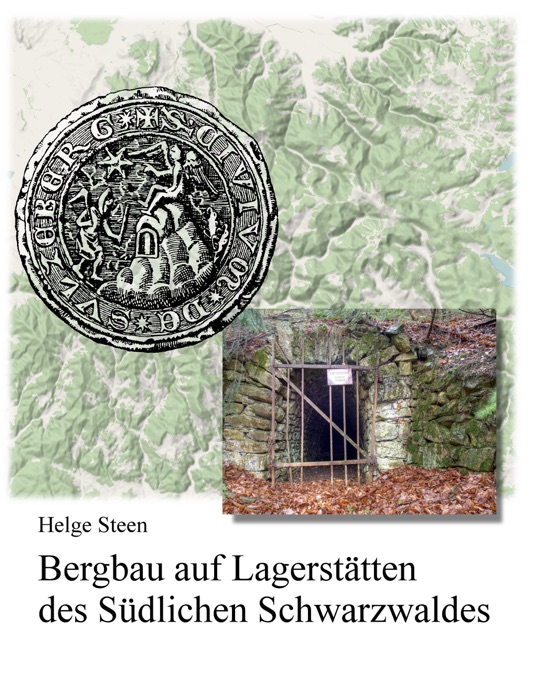 Bergbau auf Lagerstätten des Südlichen Schwarzwaldes