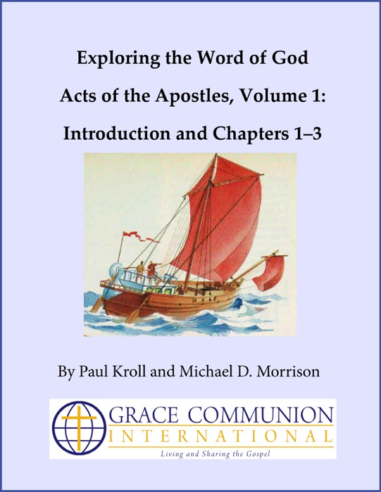 Exploring the Word of God Acts of the Apostles Volume 1: Introduction and Chapters 1–3