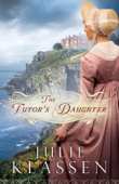 The Tutor's Daughter - Julie Klassen