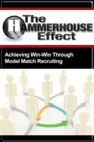 The Hammerhouse Effect: Obtaining Win-Win Through Model-Match Recruiting