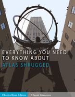 Charles River Editors - Everything You Need to Know About Atlas Shrugged artwork