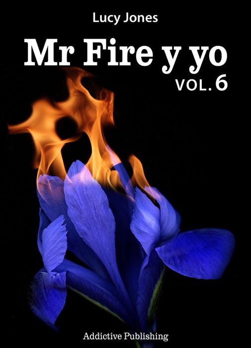 Mr Fire y yo – Volumen 6