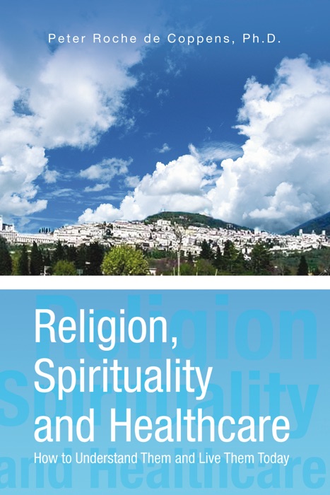 Religion, Spirituality and Healthcare