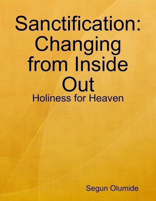 Sanctification:Changing from Inside Out